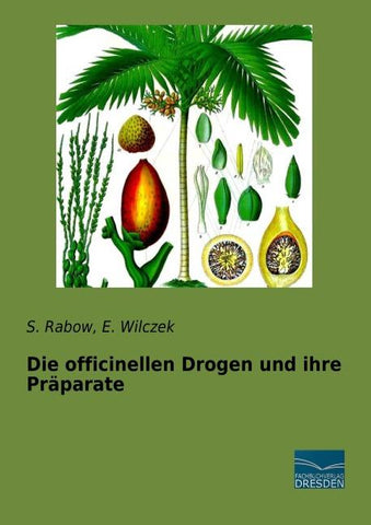Die officinellen Drogen und ihre Präparate