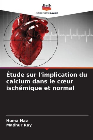 Étude sur l'implication du calcium dans le c¿ur ischémique et normal