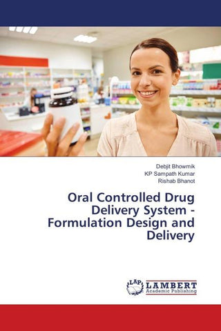 Oral Controlled Drug Delivery System - Formulation Design and Delivery