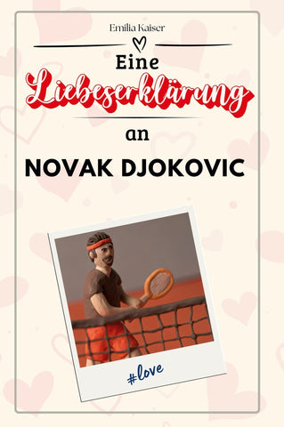 Eine Liebeserklärung an Novak Djokovic