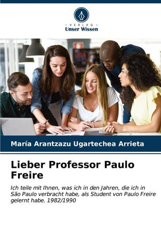 Lieber Professor Paulo Freire
