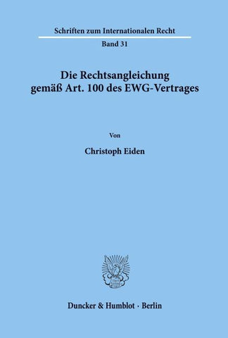 Die Rechtsangleichung gemäß Art. 100 des EWG-Vertrages.