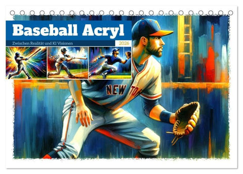 Baseball Acryl - Zwischen Realität und KI Visionen (Tischkalender 2026 DIN A5 quer), CALVENDO Monatskalender
