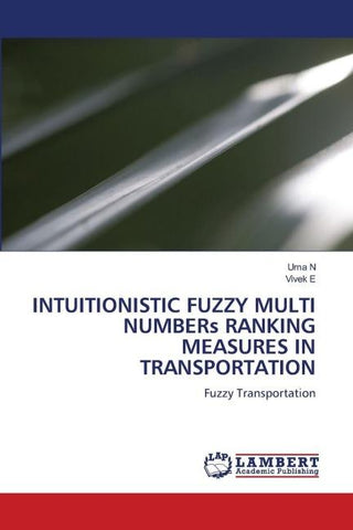 INTUITIONISTIC FUZZY MULTI NUMBERs RANKING MEASURES IN TRANSPORTATION