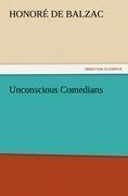 Unconscious Comedians