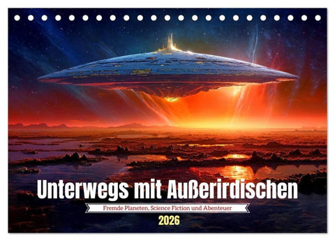 Unterwegs mit Außerirdischen (Tischkalender 2026 DIN A5 quer), CALVENDO Monatskalender