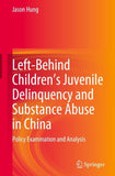 Left-Behind Children’s Juvenile Delinquency and Substance Abuse in China
