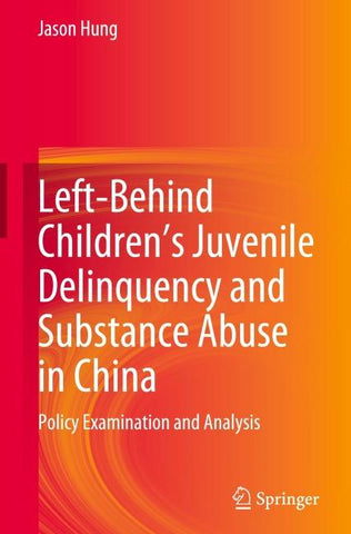 Left-Behind Children’s Juvenile Delinquency and Substance Abuse in China