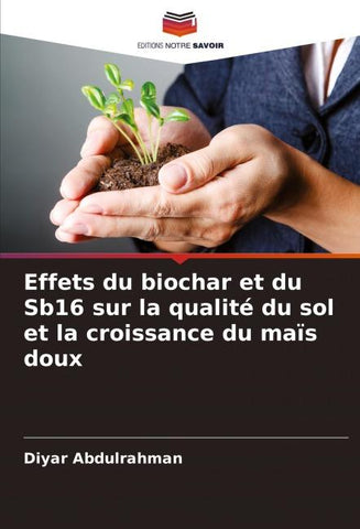 Effets du biochar et du Sb16 sur la qualité du sol et la croissance du maïs doux