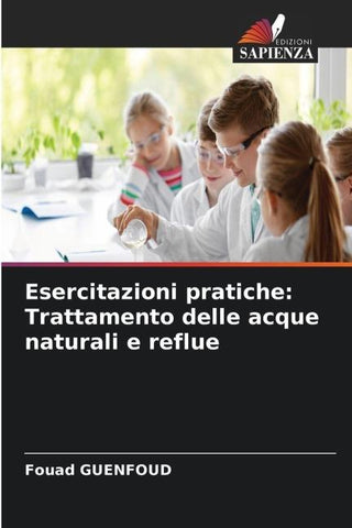 Esercitazioni pratiche: Trattamento delle acque naturali e reflue