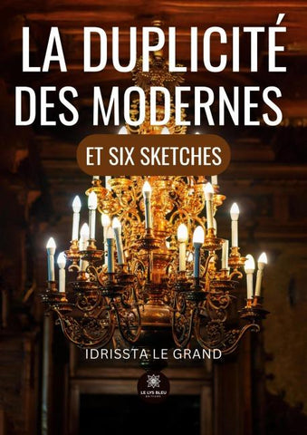 La duplicité des modernes et six sketches