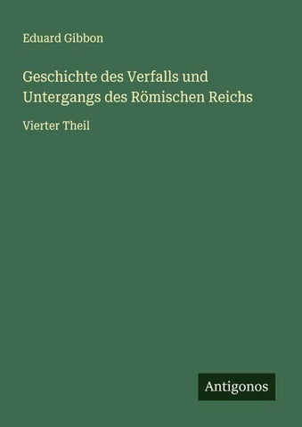 Geschichte des Verfalls und Untergangs des Römischen Reichs
