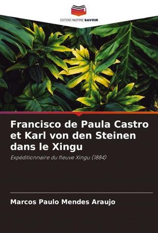 Francisco de Paula Castro et Karl von den Steinen dans le Xingu