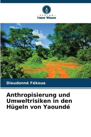 Anthropisierung und Umweltrisiken in den Hügeln von Yaoundé