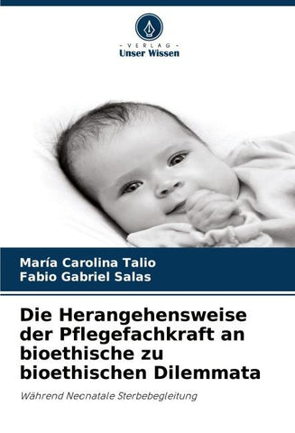 Die Herangehensweise der Pflegefachkraft an bioethische zu bioethischen Dilemmata