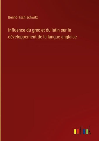 Influence du grec et du latin sur le développement de la langue anglaise