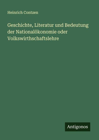 Geschichte, Literatur und Bedeutung der Nationalökonomie oder Volkswirthschaftslehre