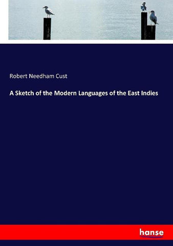A Sketch of the Modern Languages of the East Indies