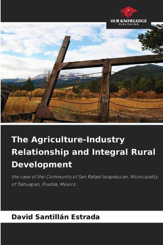 The Agriculture-Industry Relationship and Integral Rural Development