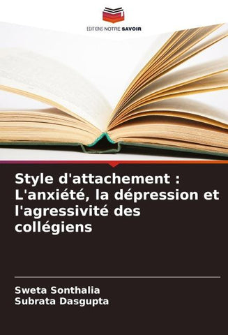 Style d'attachement : L'anxiété, la dépression et l'agressivité des collégiens