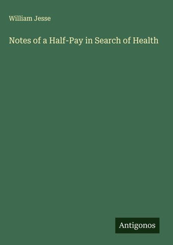 Notes of a Half-Pay in Search of Health