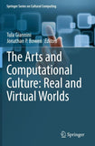 The Arts and Computational Culture: Real and Virtual Worlds