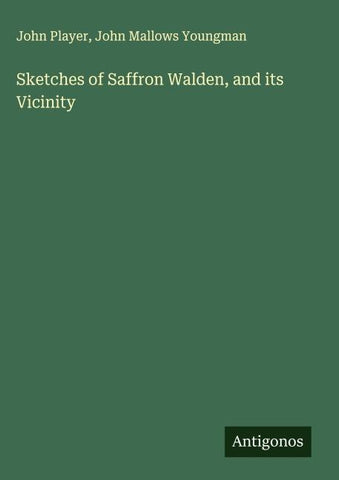 Sketches of Saffron Walden, and its Vicinity