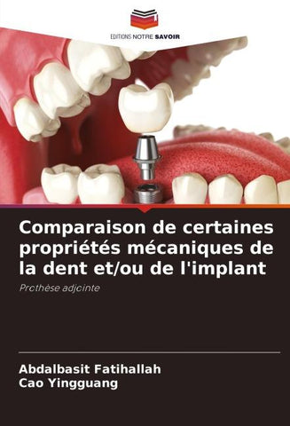 Comparaison de certaines propriétés mécaniques de la dent et/ou de l'implant