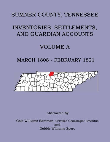 Sumner County, Tennessee Inventories, Settlements, And Guardian Accounts Volume A  March 1808 - February 1821