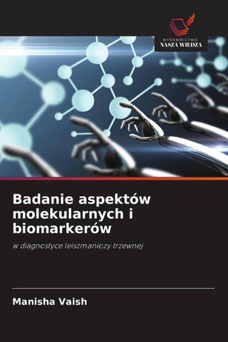 Badanie aspektów molekularnych i biomarkerów