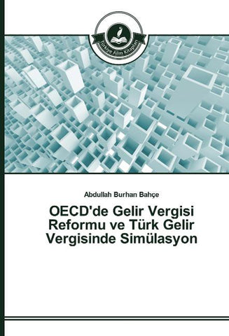 OECD'de Gelir Vergisi Reformu ve Türk Gelir Vergisinde Simülasyon