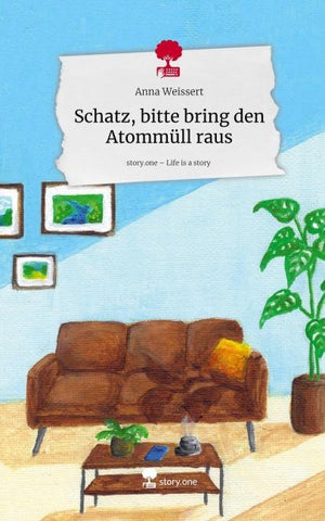 Schatz, bitte bring den Atommüll raus. Life is a Story - story.one