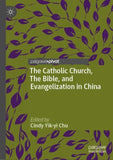 The Catholic Church, The Bible, and Evangelization in China