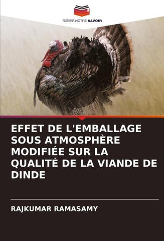 EFFET DE L'EMBALLAGE SOUS ATMOSPHÈRE MODIFIÉE SUR LA QUALITÉ DE LA VIANDE DE DINDE