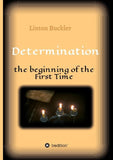 Determination -  the beginning of the First Time