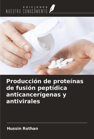 Producción de proteínas de fusión peptídica anticancerígenas y antivirales