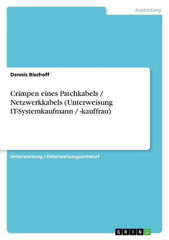 Crimpen eines Patchkabels / Netzwerkkabels (Unterweisung IT-Systemkaufmann / -kauffrau)