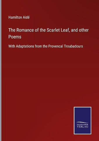 The Romance of the Scarlet Leaf, and other Poems