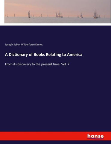 A Dictionary of Books Relating to America