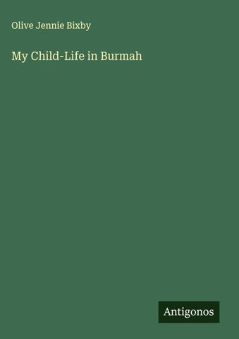 My Child-Life in Burmah