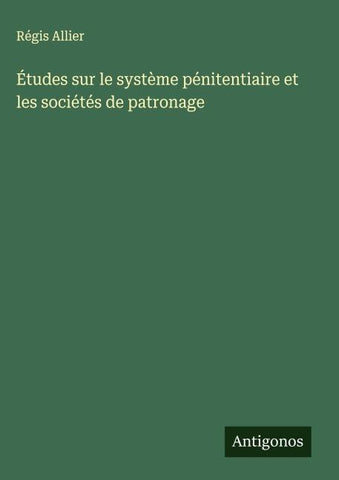 Études sur le système pénitentiaire et les sociétés de patronage