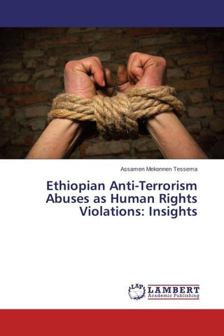 Ethiopian Anti-Terrorism Abuses as Human Rights Violations: Insights