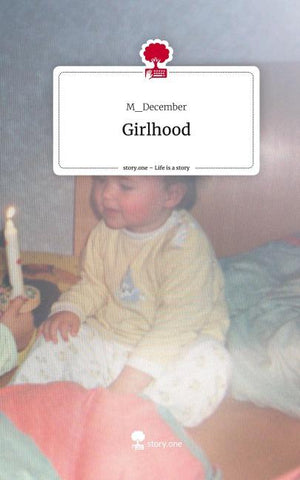 Girlhood. Life is a Story - story.one