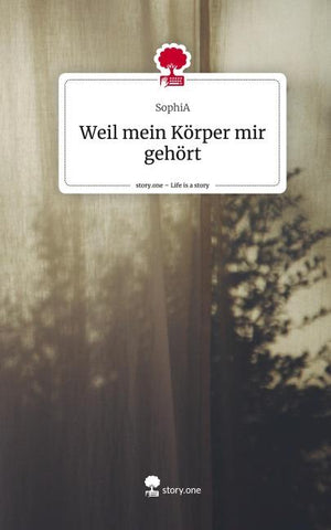 Weil mein Körper mir gehört. Life is a Story - story.one