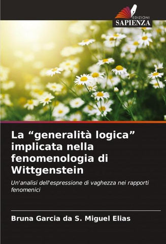 La "generalità logica" implicata nella fenomenologia di Wittgenstein