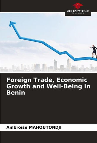 Foreign Trade, Economic Growth and Well-Being in Benin
