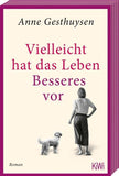 Vielleicht hat das Leben Besseres vor