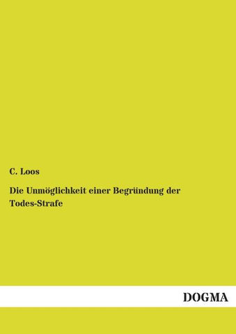 Die Unmöglichkeit einer Begründung der Todes-Strafe
