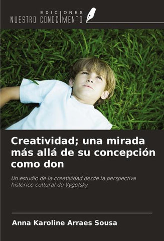 Creatividad; una mirada más allá de su concepción como don