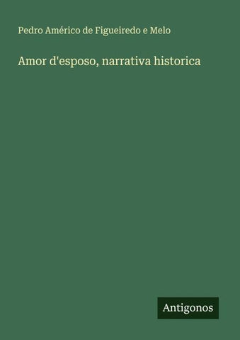Amor d'esposo, narrativa historica